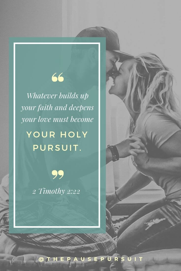 Young couple holding hands as they snuggle in face to face - Quote image - Whatever builds up your faith and deepens your love must become your holy pursuit. 2 Timothy 2:22