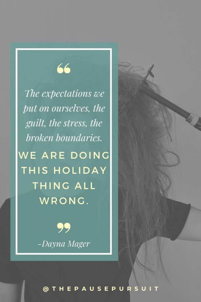 Woman tangled hair mess - Quote image - The expectations we put on ourselves, the guilt, the stress, the broken boundaries. We are doing this holiday thing all wrong. - How To Not Hate Your Family During The Holidays | The Pause Pursuit