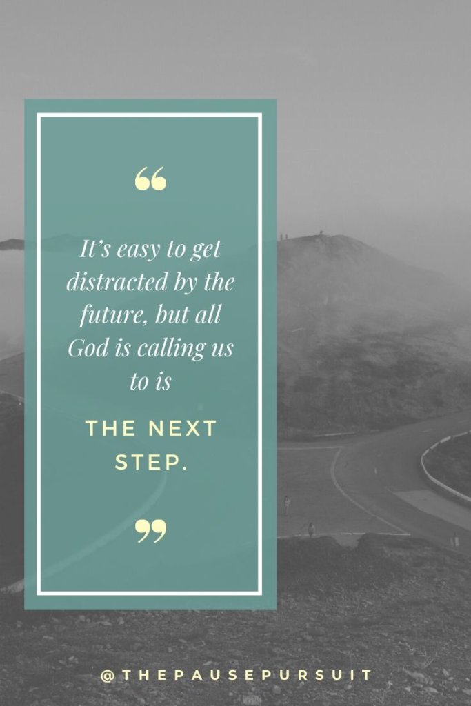 A fork in the road, that splits in both directions around a mountain - Quote image - It's easy to get distracted by the future, but all God is calling us to is the next step - One Step At A Time