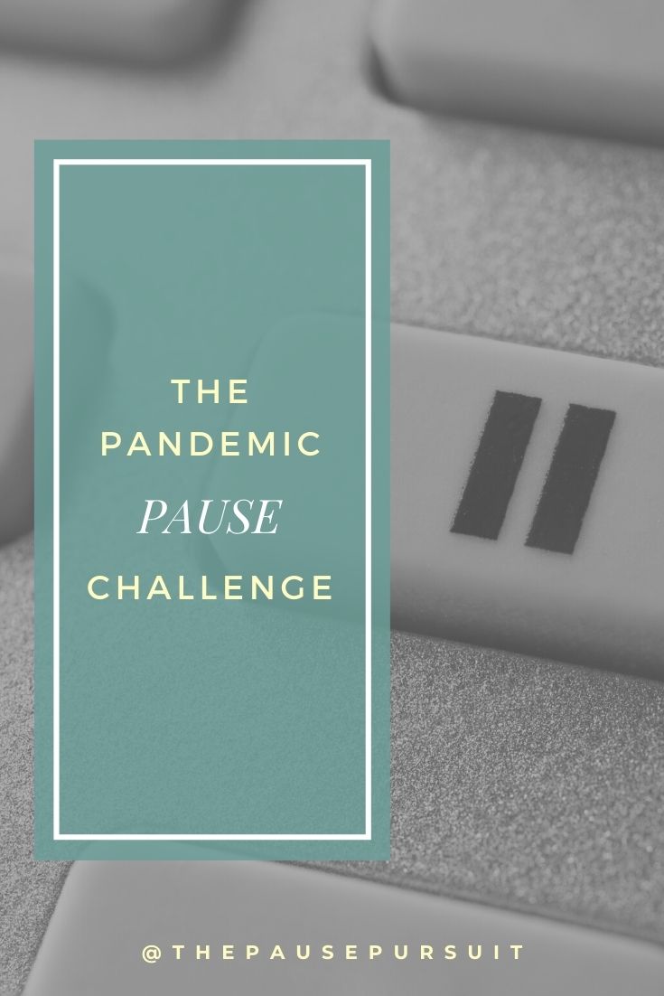 The Pandemic Pause Challenge
